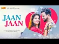 Lagu Jaan Jaan !! Sandeep Chandel !! Haryanavi Video Song 2020 !! NDJ MUSIC !! Sonu Garanpuria