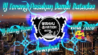 Download DJ Torang Pasukan Damai Batudaa 🎶🥰 DJ yang paling dicari Tik tok 2020 MP3