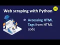 Web Scraping With Python Accessing HTML Tags using BeautifulSoup