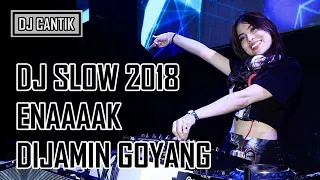 08 dj slow 2018 terbaru dijamin goyang