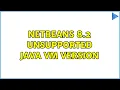Netbeans 8 2 unsupported Java VM version