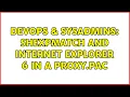 DevOps SysAdmins shExpMatch and Internet Explorer 6 in a proxy pac 2 Solutions