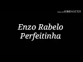 Download Lagu Enzo Rabelo - Perfeitinha (Letra)