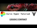 Curve Vyper Tutorial Lesson 2 - Contracts