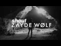 Download Lagu ZAYDE WOLF - SHOUT (Tears for Fears Cover)