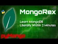 Learn MongoRex Python MongoDB in Just 2 Minutes with Python