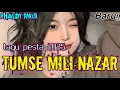 Download Lagu ||Party sentak terbaru 2025||🌴tumse mili nazar🔥(FHALDY RMXR 2025)