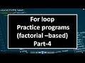 For Loop Practics Programs Factorial Based - Part 4