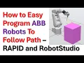 How to Easy Program ABB Robots to Follow Path - RAPID and ABB RobotStudio