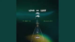 love or lust feat blaklez 