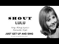 Lulu Shout Sing Along Lyrics