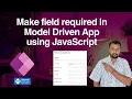 Required Field Validation in Model Driven App using Javascript