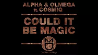 alpha u0026 olmega feat cosmic could it be magic ta ices dub mix