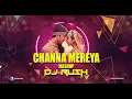 Download Lagu Channa Mereya   DJ Rush Mashup