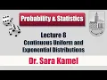 Lecture 8 Continuous Uniform and Exponential Distributions