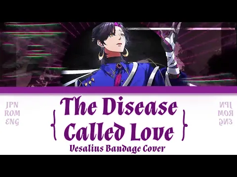 Download MP3 【THE DISEASE CALLED LOVE - Vezalius Bandage Cover】JPN/ROM/ENG Lyrics!