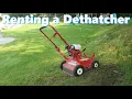 Renting a Dethatcher from Home Depot Power Rake Classen TR20 how to use and my results