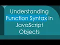 Understanding Function Syntax in JavaScript Objects