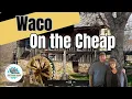 7 Free or Low Cost things to do in Waco Texas