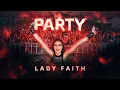 Download Lagu Lady Faith - Party (Official Videoclip)