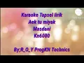 Lagu Karaoke tapsel aek tu miyak masdani