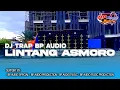 Download Lagu DJ TRAP BP AUDIO | LINTANG ASMORO | YANG DI TUNGGU TUNGGU ‼️