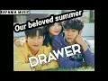 Drawer ~10cm ( OST Our Beloved Summer part 1 ) 