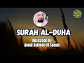 Download Lagu 93-Surat-uz-Dhuha | Arabic Only | Presented by Abdul Rahman Al-Sudais!Surat uz Dhuha