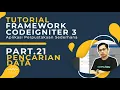 TUTORIAL FRAMEWORK CODEIGNITER 3 PART 21 PENCARIAN DATA