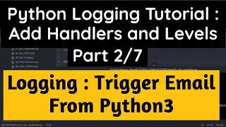 Python Logging Tutorial Trigger Email from Python Part Add Handlers Logger and Level