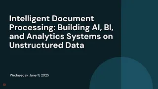 Intelligent Document Processing Building AI BI and Analytics Systems on Unstructured Data