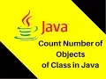 7 15 Count Number of Objects of Class in Java