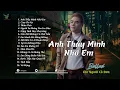 Download Lagu ANH THẤY MÌNH NHỚ EM | TOP NHẠC TRẺ MỚI TUYỂN CHỌN HAY 2025 | NHỮNG BẢN POP BALLAD TUYỂN CHỌN HAY