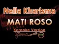 Download Lagu Nella Kharisma - Mati Roso KOPLO (Karaoke Lirik Tanpa Vokal) by GMusic