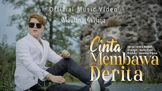 cinta membawa derita maulana wijaya official music video 