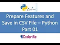 Prepare Features and Save in CSV File - Python Part 01