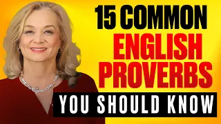 15 Common English Proverbs You Should Know