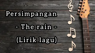 Download Persimpangan - The rain - (Lirik lagu) MP3