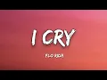 Download Lagu Flo Rida - I CRY (Lyrics) \