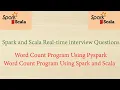 Spark and Scala Real-time interview questions - Word Count Program Using Spark and Scala