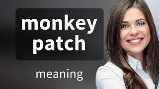 Understanding Monkey Patch in Programming
