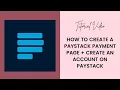 How to Create a Paystack Payment Page Create an Account on Paystack