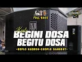 Lagu BEGINI DOSA BEGITU DOSA • HADROH SIMPATIK FULL BASS‼️GAGAH OPANK
