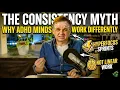 The Consistency Myth Why AD Minds Work Differently