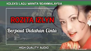 Download BERPAUT DIDAHAN CINTA - ROZITA IZLYN (HIGH QUALITY AUDIO) WITH LYRIC | KOLEKSI LAGU WANITA 90AN MP3