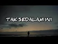 Download Lagu Arif - Tak Sedalam Ini (Lirik Lagu)