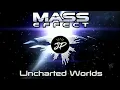 [Extended Remix] ☄ Uncharted Worlds ☄ - Mass Effect