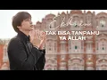 Download Lagu EKHSAN - TAK BISA TANPAMU YA ALLAH (Official Music Video)