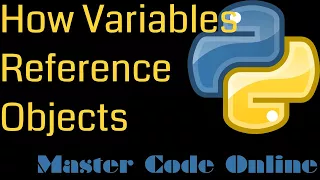 Python Tutorial How Python Variables Reference Objects