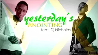 YESTERDAY'S ANOINTING | Samuel Medas feat. Dj Nicholas